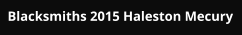 Blacksmiths 2015 Haleston Mecury